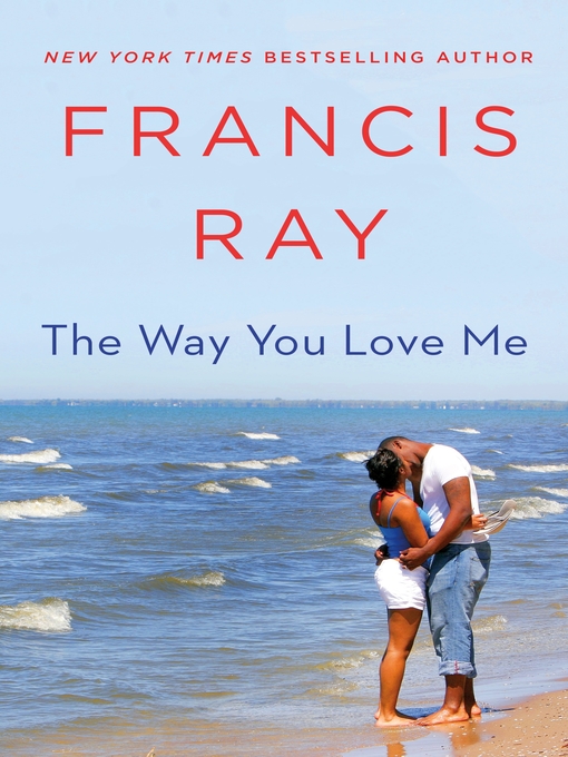 Title details for The Way You Love Me by Francis Ray - Wait list